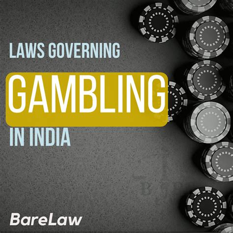 punishment for gambling in india|Laws and Regulations Governing Online Gambling in India.